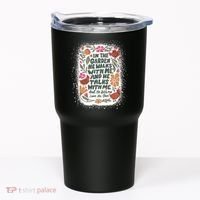 In The Garden He Walks With Me And He Talks With Me Funny Tumbler thumb 0