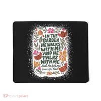 In The Garden He Walks With Me And He Talks With Me Funny Mousepad thumb 0