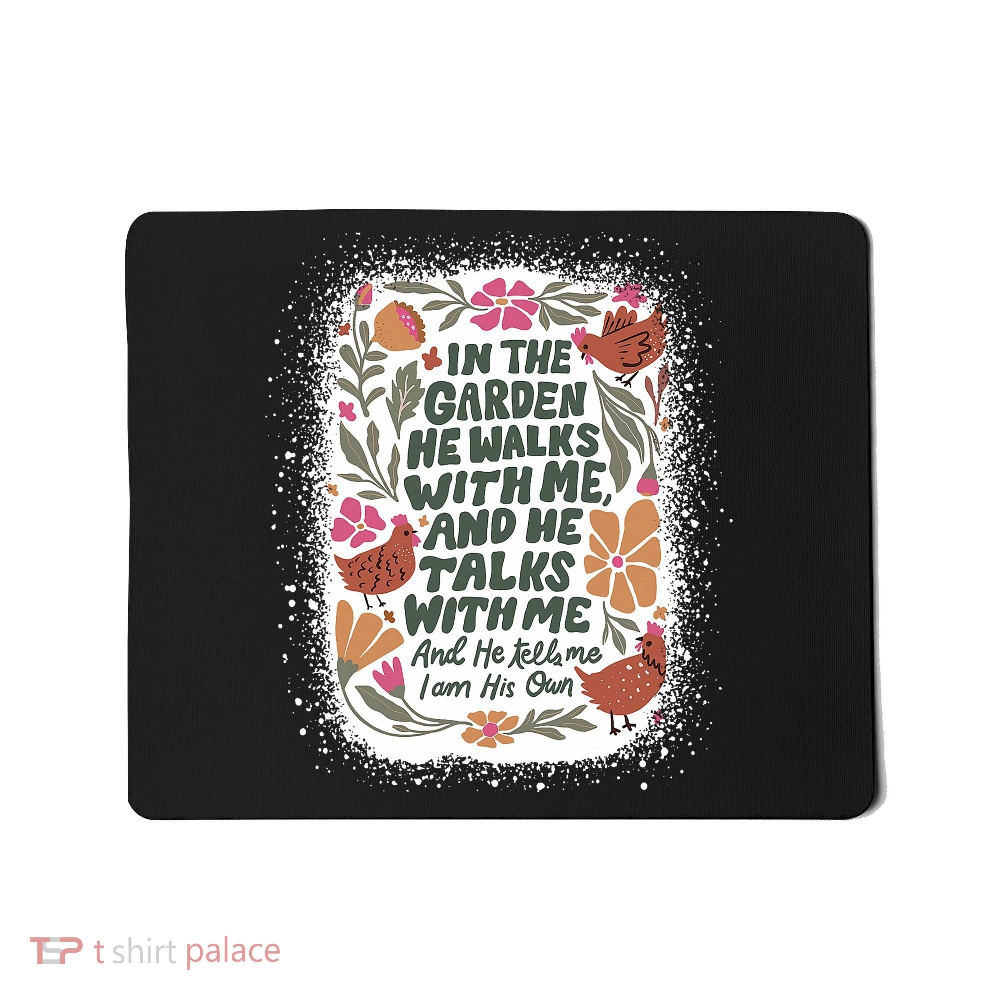 In The Garden He Walks With Me And He Talks With Me Funny Mousepad