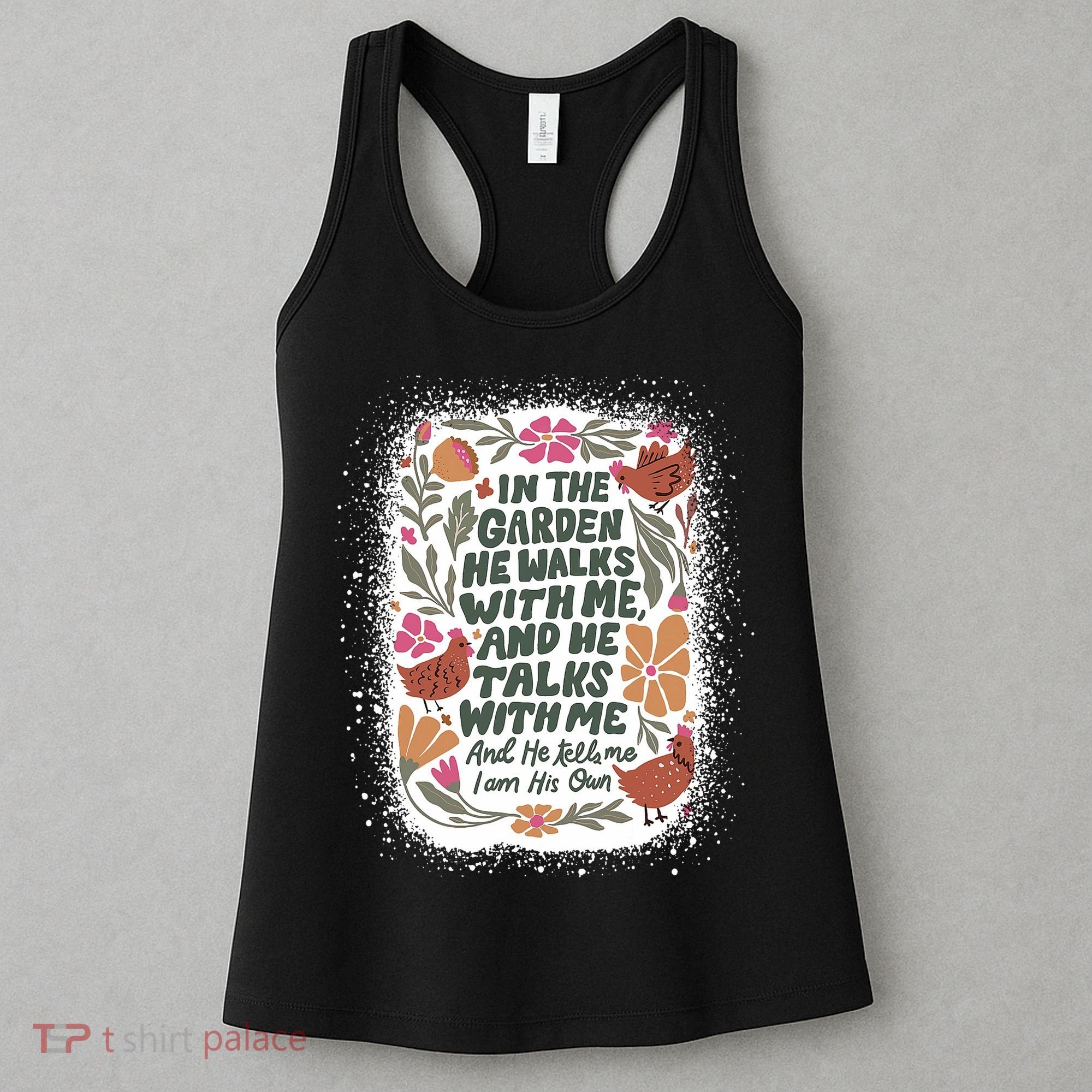In The Garden He Walks With Me And He Talks With Me Funny Women's Tank Top