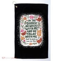 In The Garden He Walks With Me And He Talks With Me Funny Golf Towel thumb 0