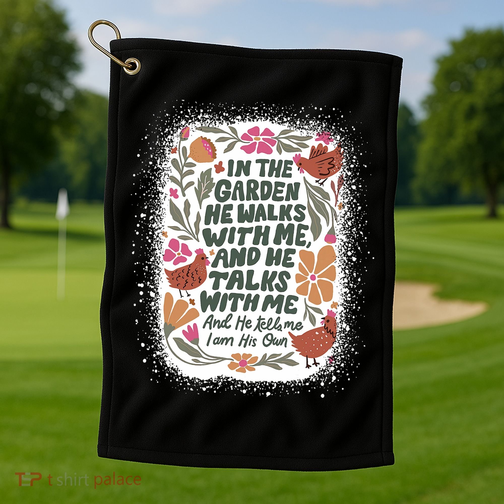 In The Garden He Walks With Me And He Talks With Me Funny Golf Towel