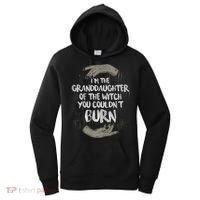 Im The Granddaughter Of The Witch You Couldnt Burn Cute Gift Women's Hoodie thumb 0