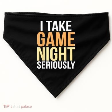 I Take Game Night Seriously Board Game USA-Made Doggie Bandana