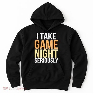 I Take Game Night Seriously Board Game Hoodie