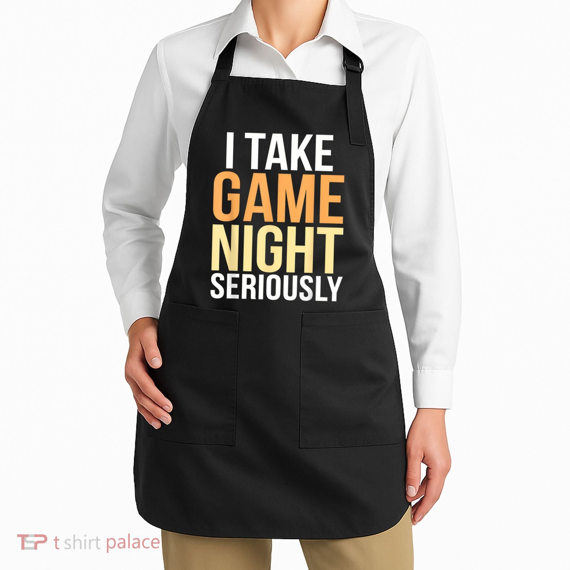 I Take Game Night Seriously Board Game Apron