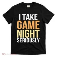 I Take Game Night Seriously Board Game T-Shirt thumb 0