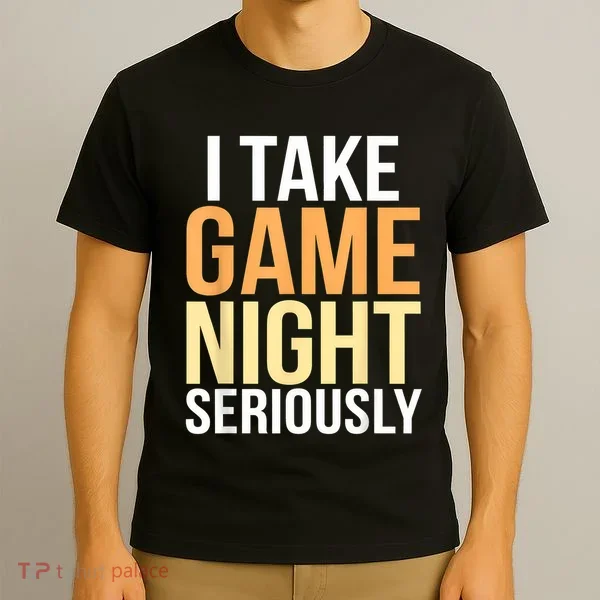 I Take Game Night Seriously Board Game T-Shirt