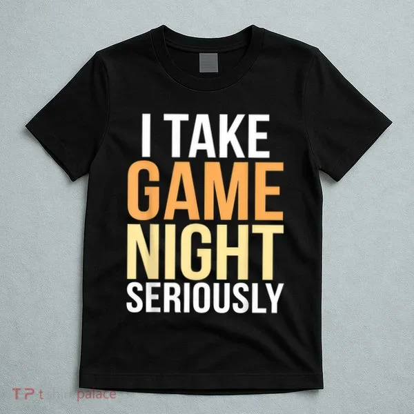 I Take Game Night Seriously Board Game T-Shirt