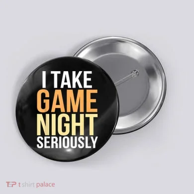 I Take Game Night Seriously Board Game Button