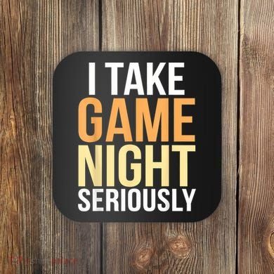 I Take Game Night Seriously Board Game Coaster