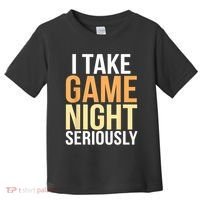 I Take Game Night Seriously Board Game Toddler T-Shirt thumb 0