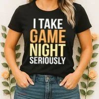 I Take Game Night Seriously Board Game Women's T-Shirt thumb 2