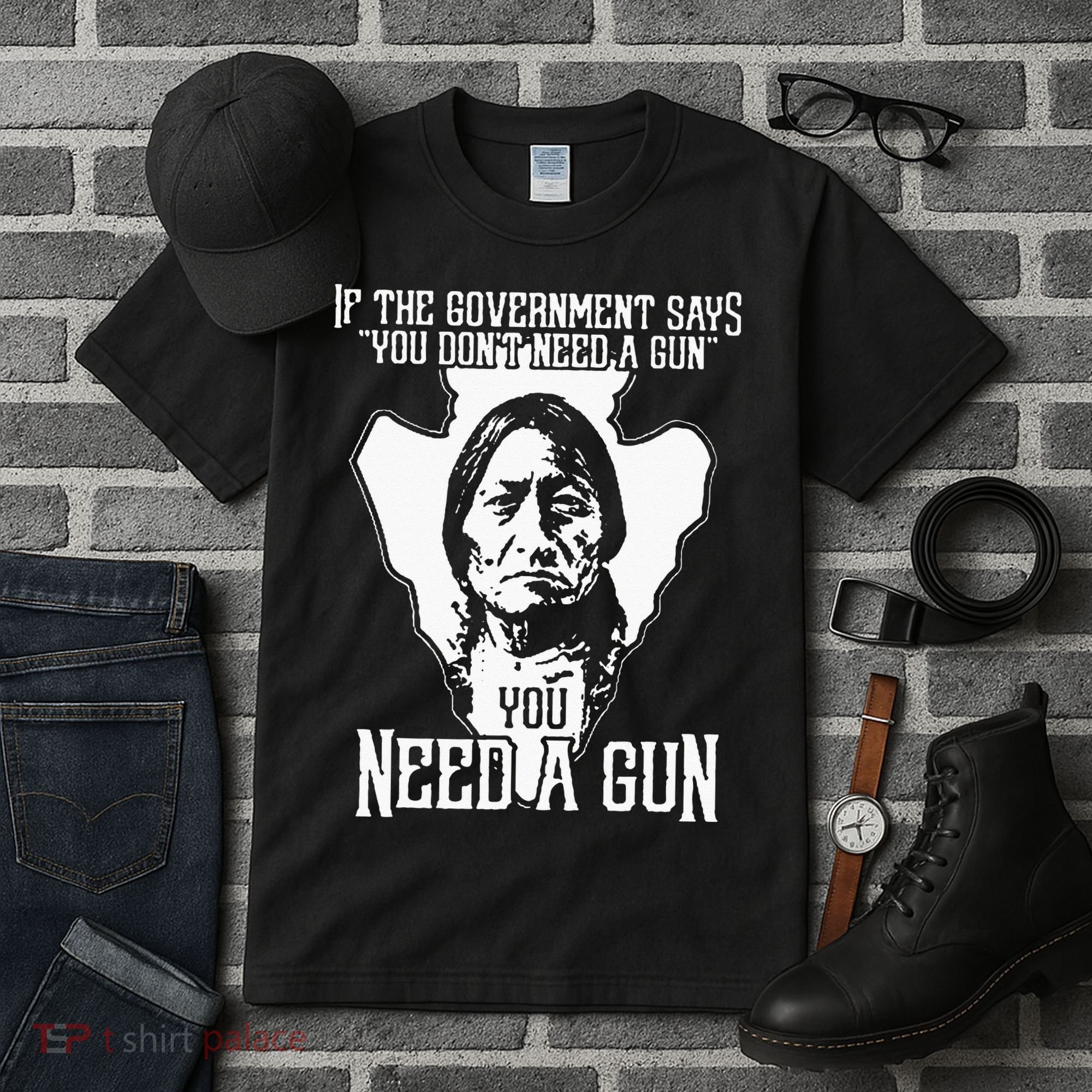 If The Government Says You Dont Need A Gun You Need A Gun Tall T-Shirt