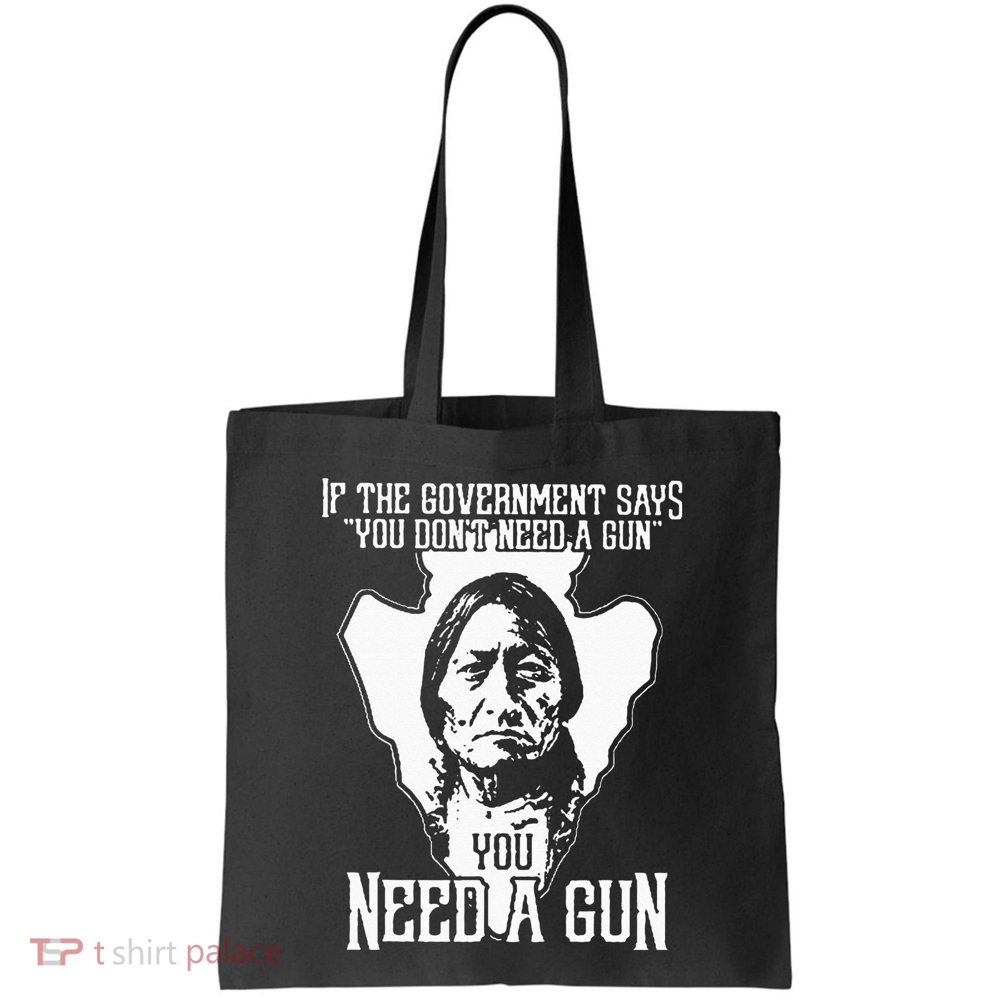 If The Government Says You Dont Need A Gun You Need A Gun Tote Bag