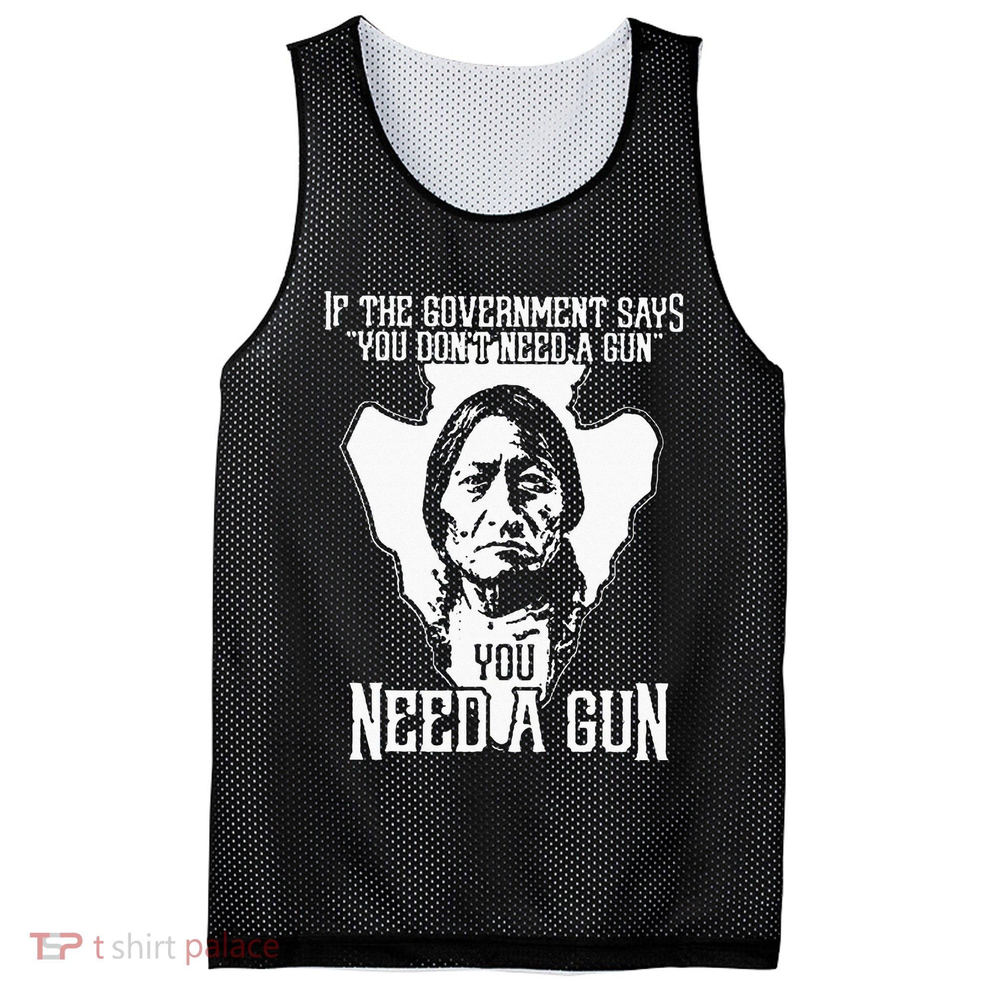 If The Government Says You Dont Need A Gun You Need A Gun Mesh Reversible Basketball Jersey Tank