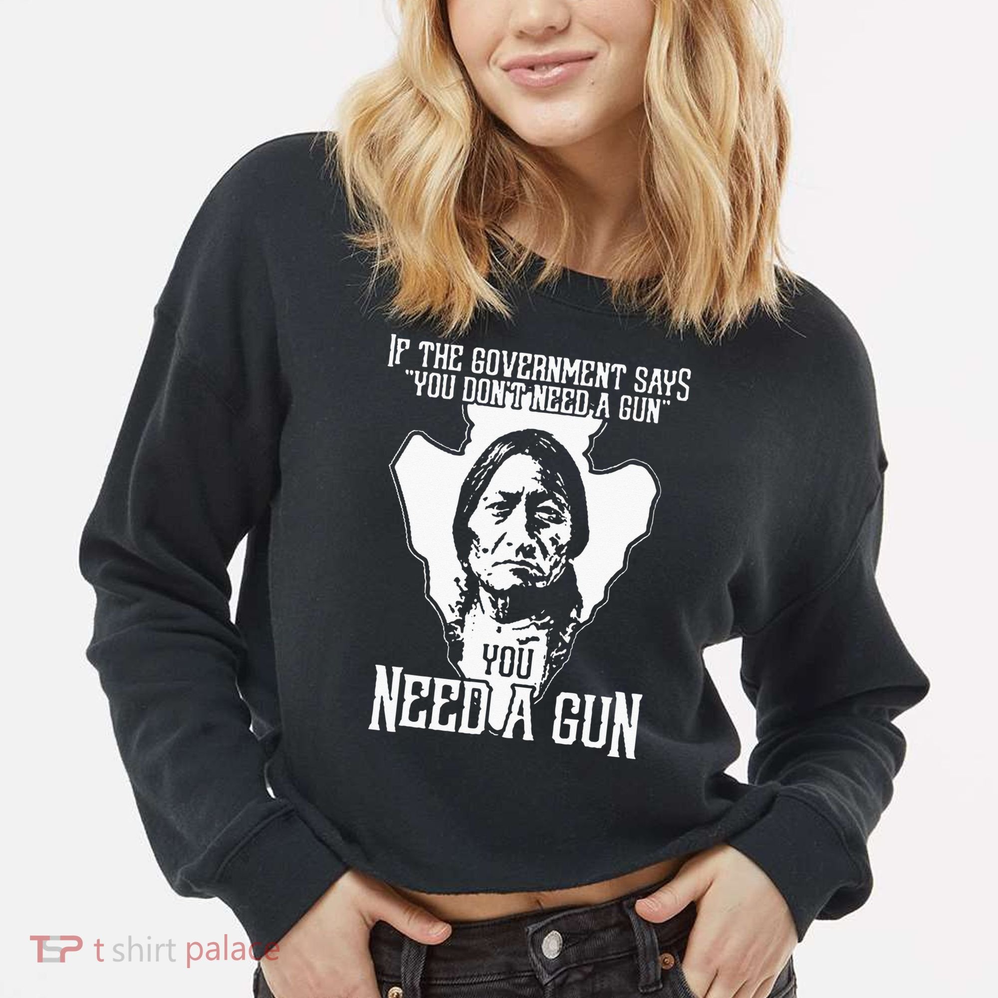 If The Government Says You Dont Need A Gun You Need A Gun Cropped Pullover Crew