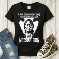 If The Government Says You Dont Need A Gun You Need A Gun Women's T-Shirt thumb 3