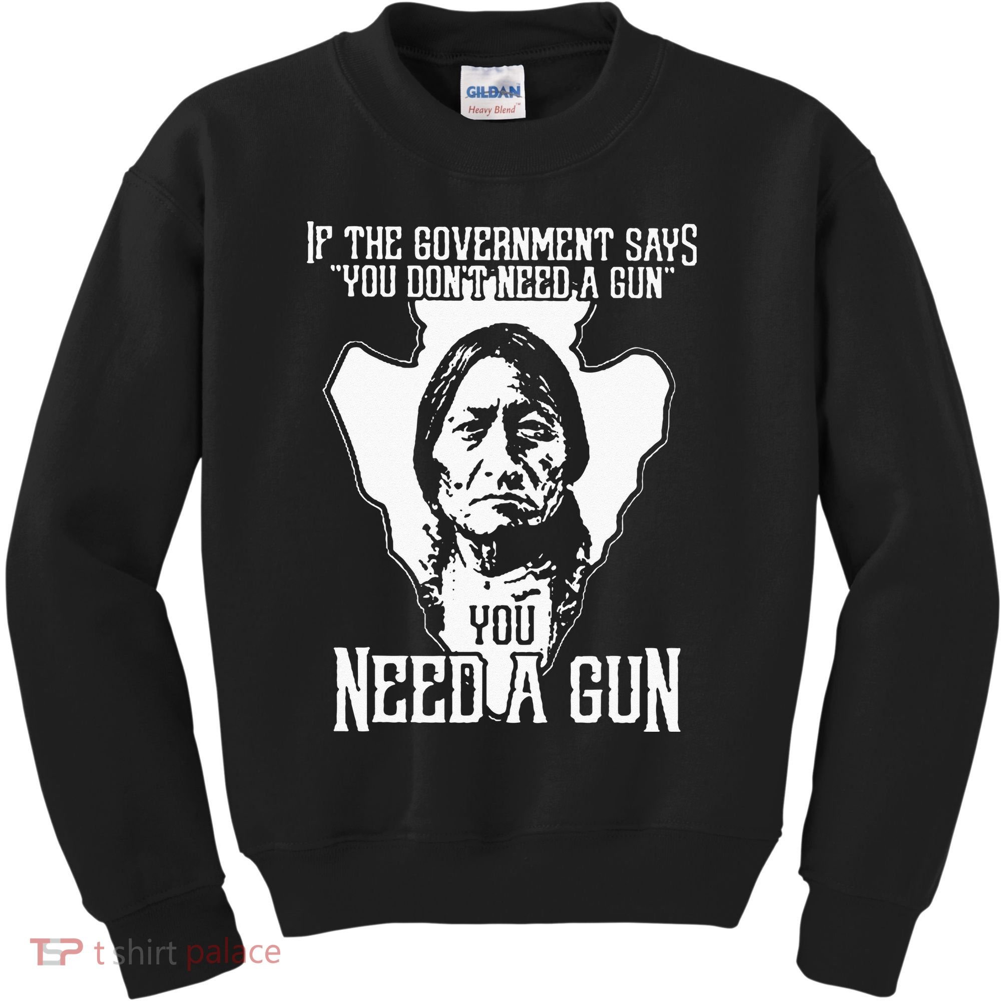 If The Government Says You Dont Need A Gun You Need A Gun Kids Sweatshirt