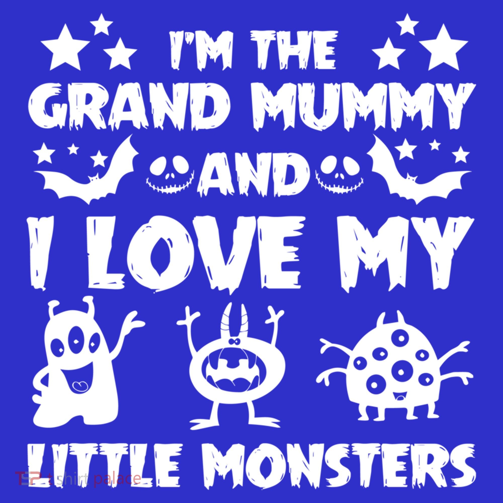 IM The Grand Mummy And I Love My Monsters Grandma Gift Idea Gift Hoodie