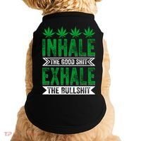 Inhale The Good Shit Exhale Bullshit Cannabis Weed Marijuana Gift Doggie Tank thumb 0