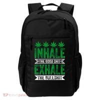 Inhale The Good Shit Exhale Bullshit Cannabis Weed Marijuana Gift Backpack thumb 0