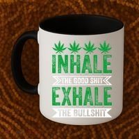 Inhale The Good Shit Exhale Bullshit Cannabis Weed Marijuana Gift Coffee Mug thumb 2