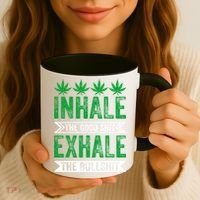 Inhale The Good Shit Exhale Bullshit Cannabis Weed Marijuana Gift Coffee Mug thumb 3