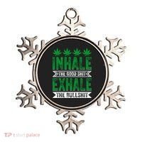 Inhale The Good Shit Exhale Bullshit Cannabis Weed Marijuana Gift Ornament thumb 0