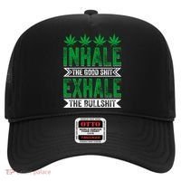 Inhale The Good Shit Exhale Bullshit Cannabis Weed Marijuana Gift Hat thumb 0