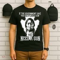 If The Government Says You Dont Need A Gun You Need A Gun T-Shirt thumb 6