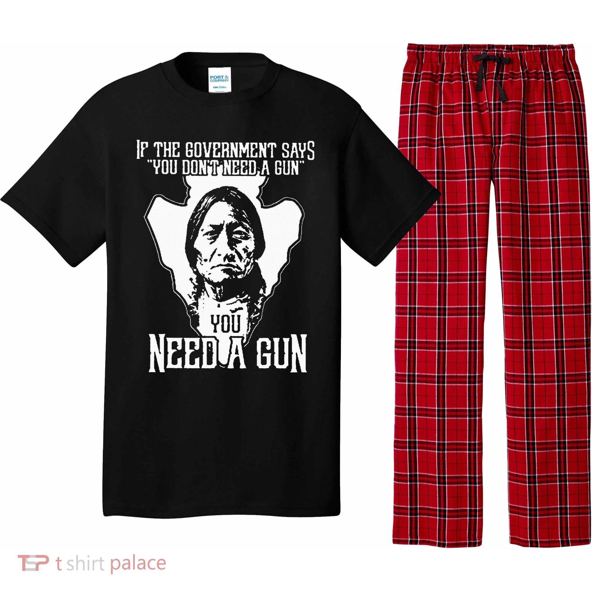 If The Government Says You Dont Need A Gun You Need A Gun Pajama Set