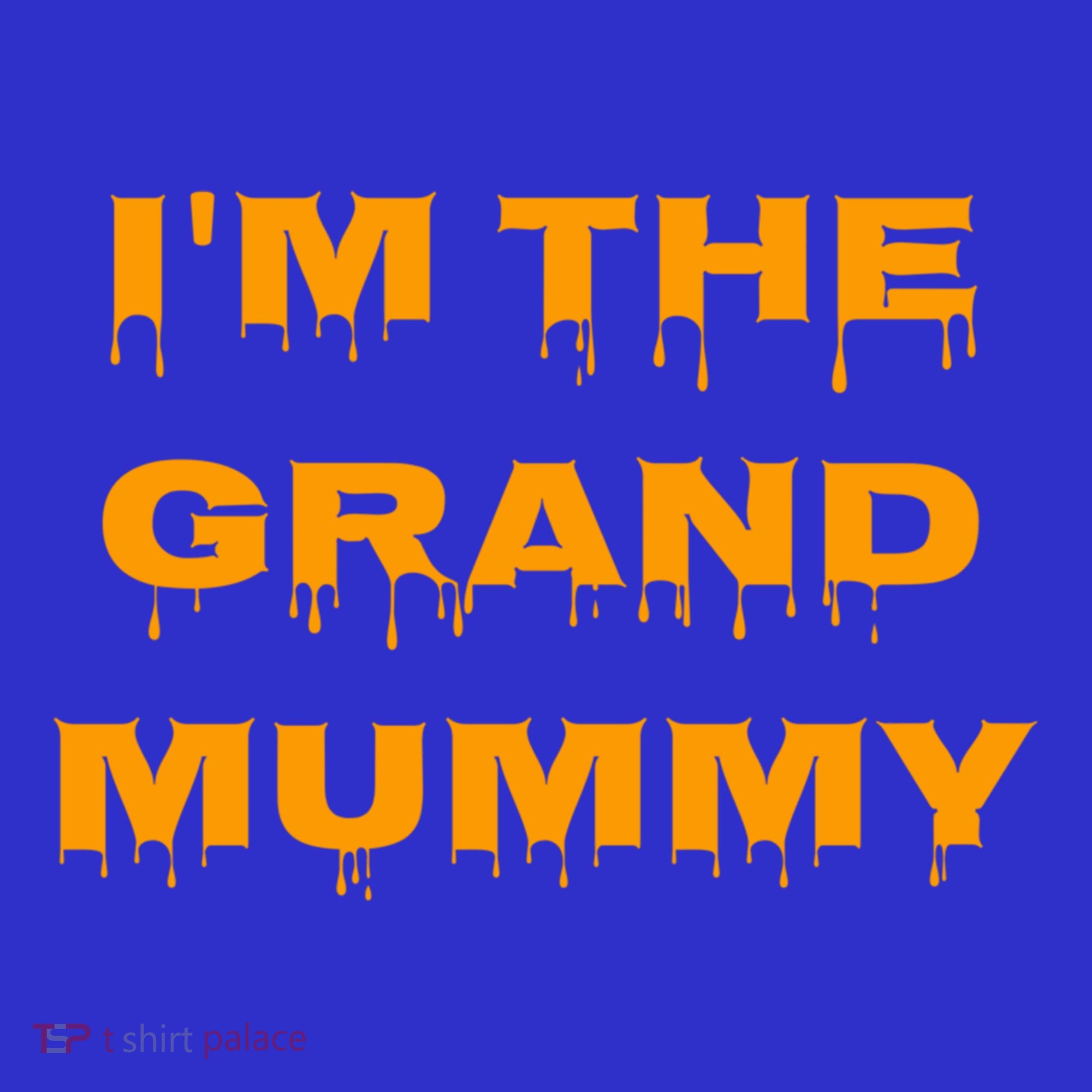 IM The Grand Mummy Funny Halloween October Fall Gift T-Shirt