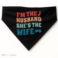 I'm The Husband She's The Wife Funny USA-Made Doggie Bandana thumb 0