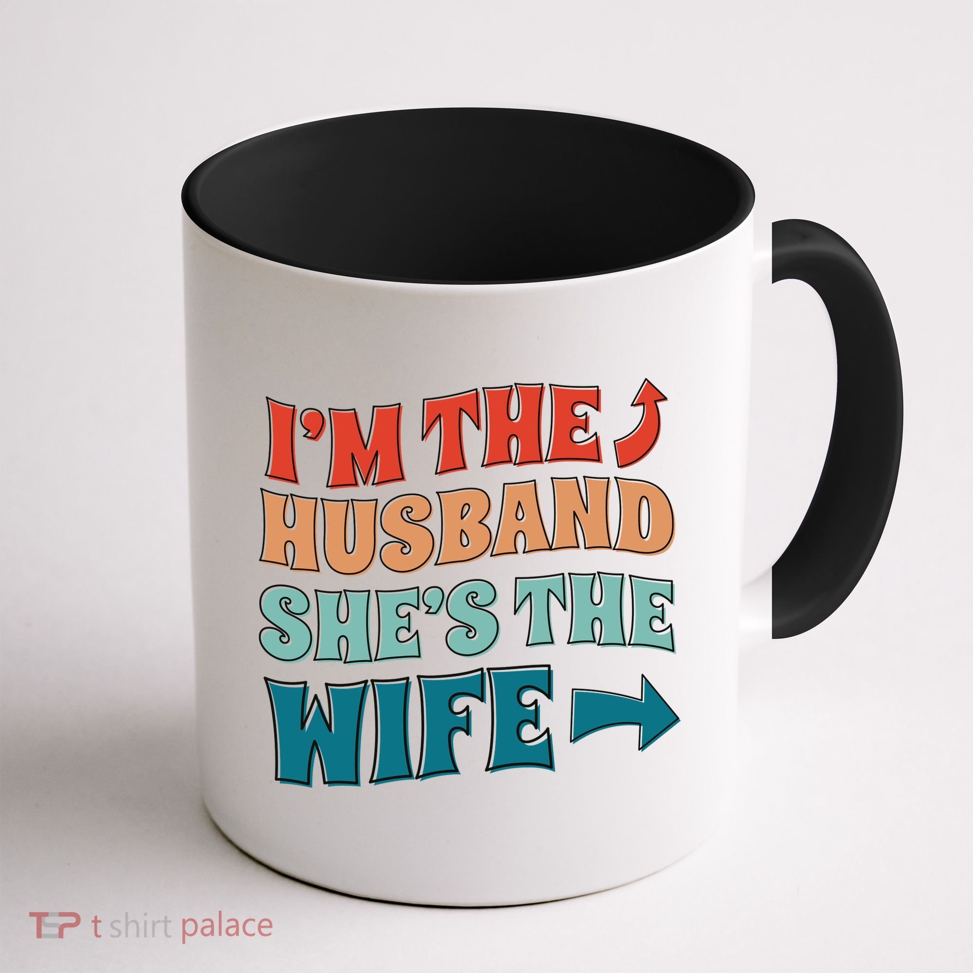 I'm The Husband She's The Wife Funny Coffee Mug