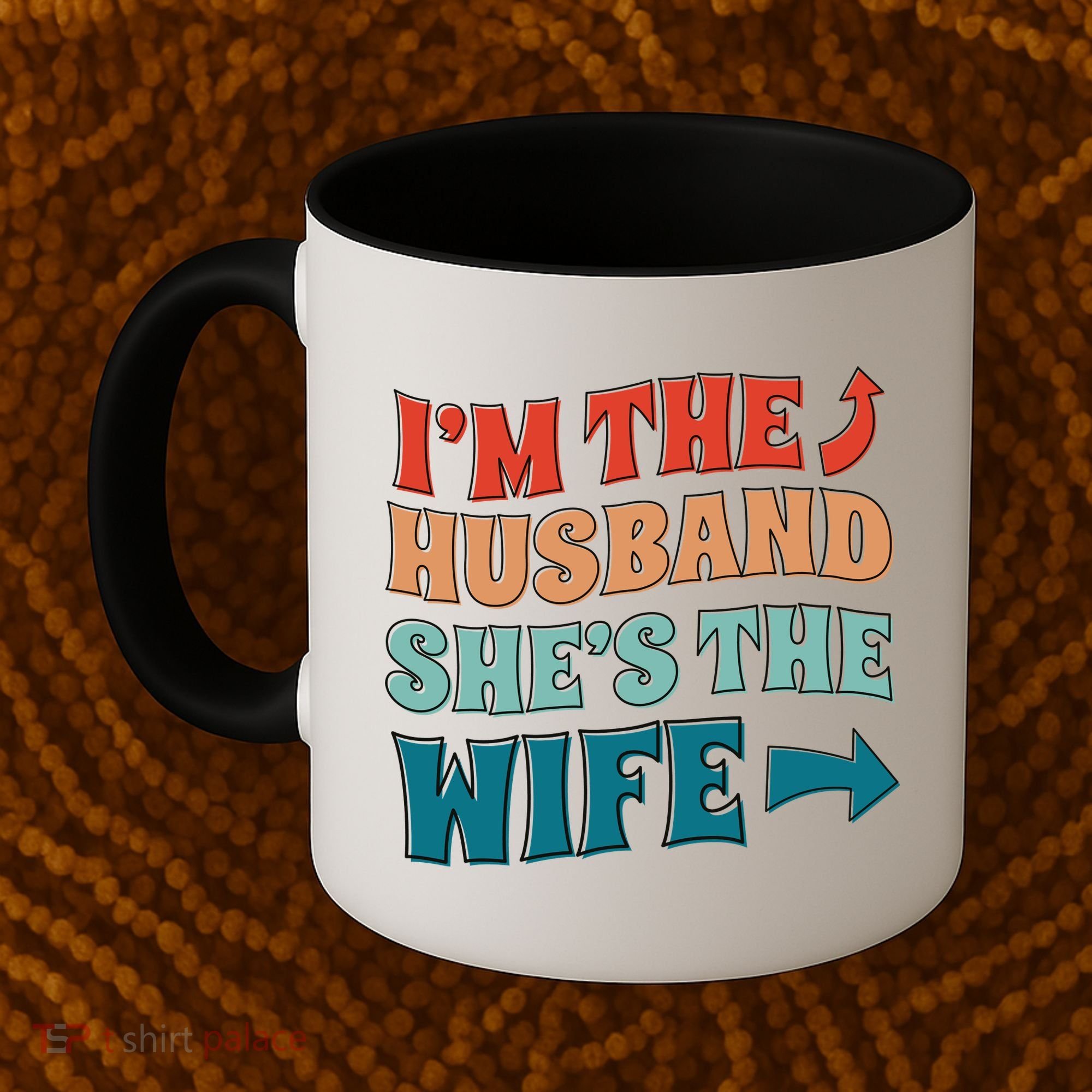 I'm The Husband She's The Wife Funny Coffee Mug