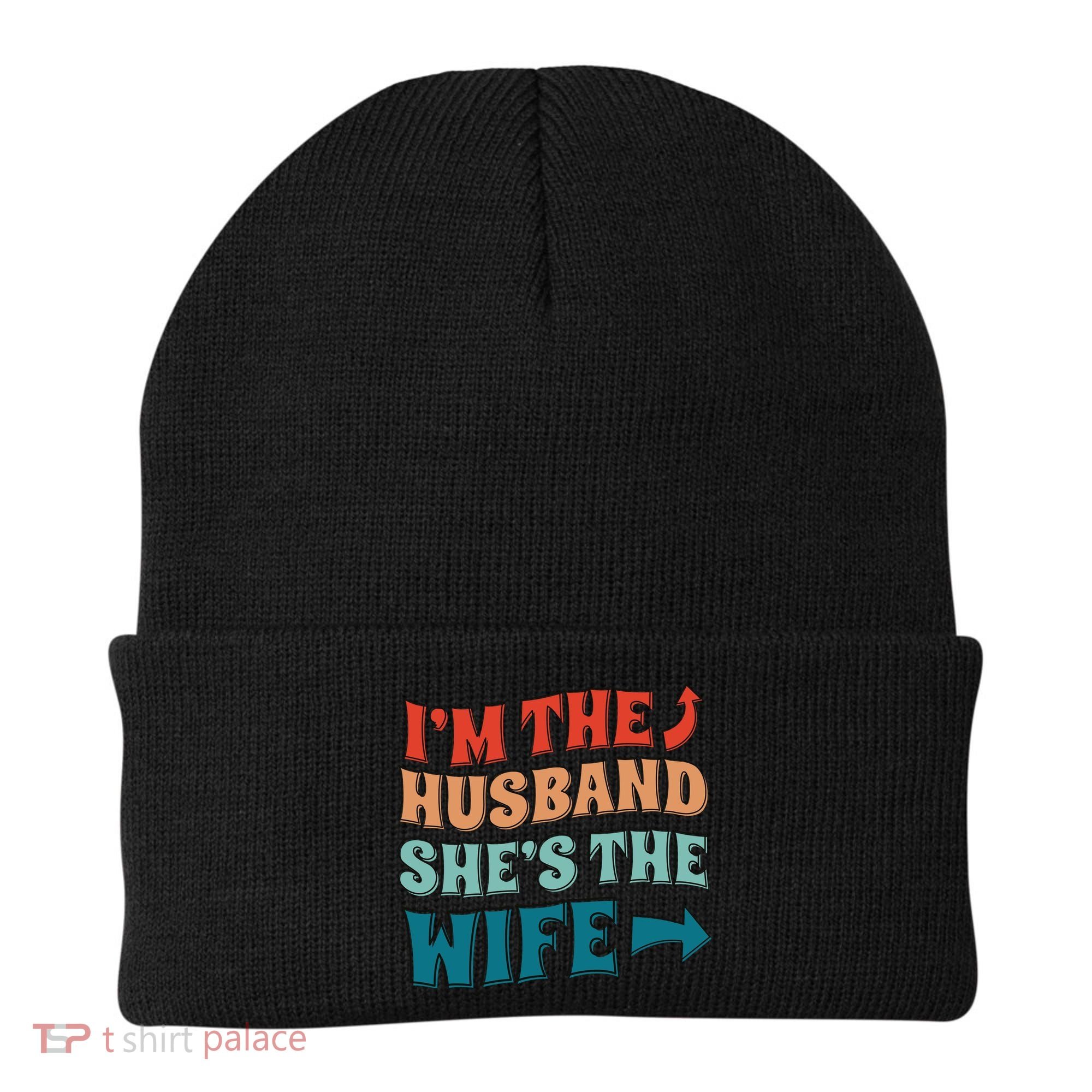 I'm The Husband She's The Wife Funny Beanie