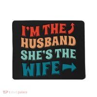 I'm The Husband She's The Wife Funny Mousepad thumb 0