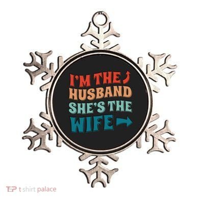 I'm The Husband She's The Wife Funny Ornament