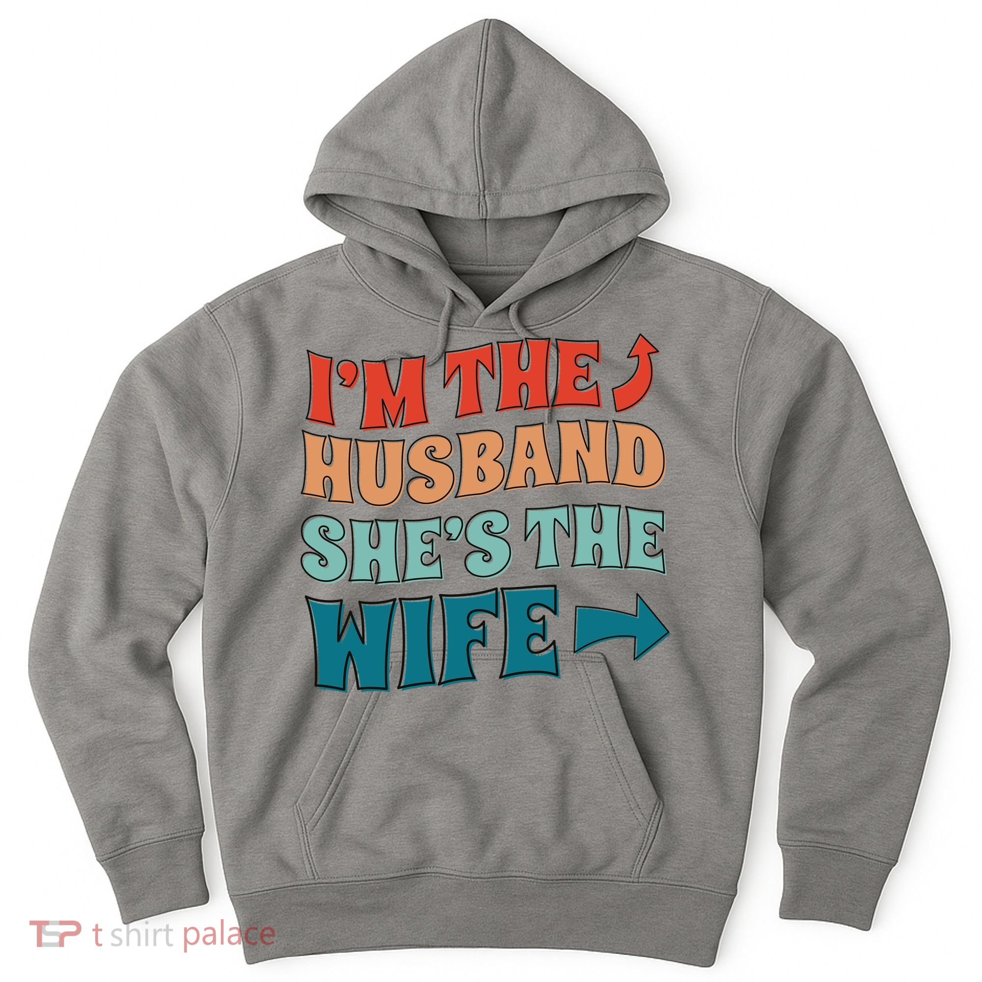 I'm The Husband She's The Wife Funny Hoodie