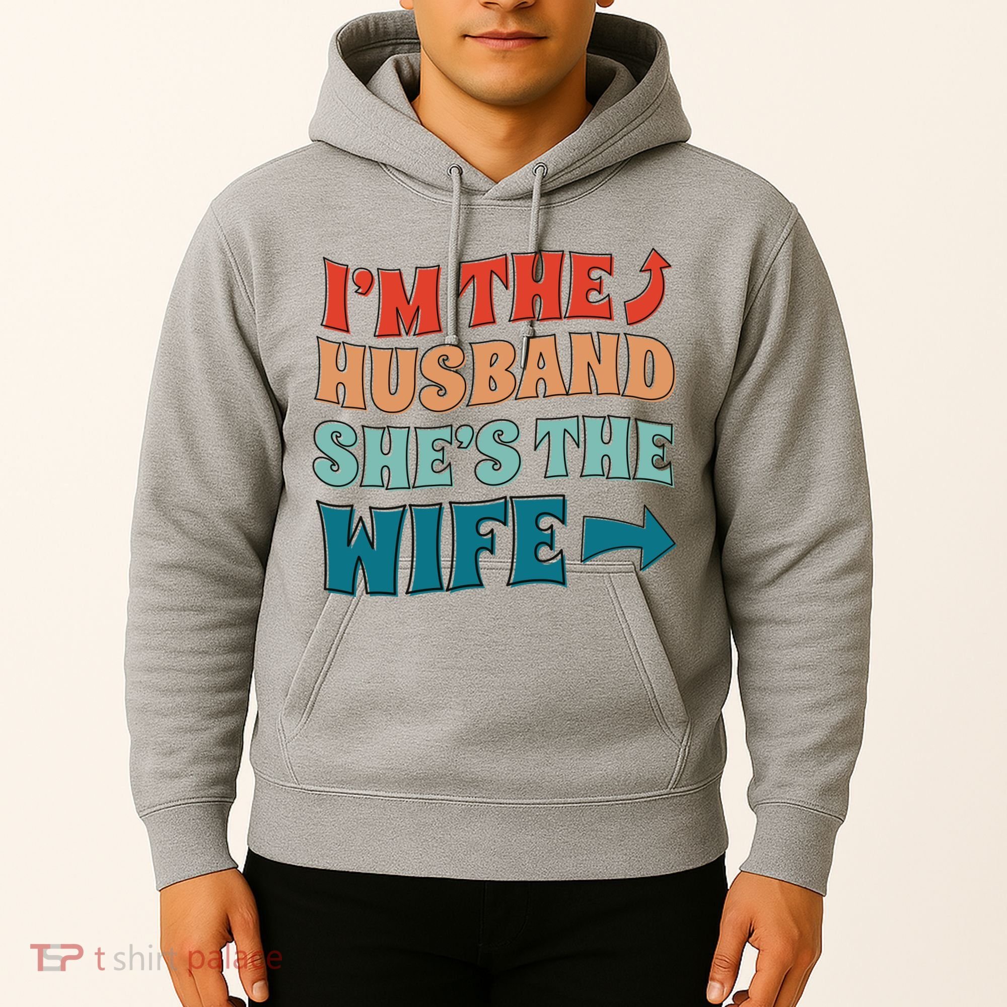 I'm The Husband She's The Wife Funny Hoodie