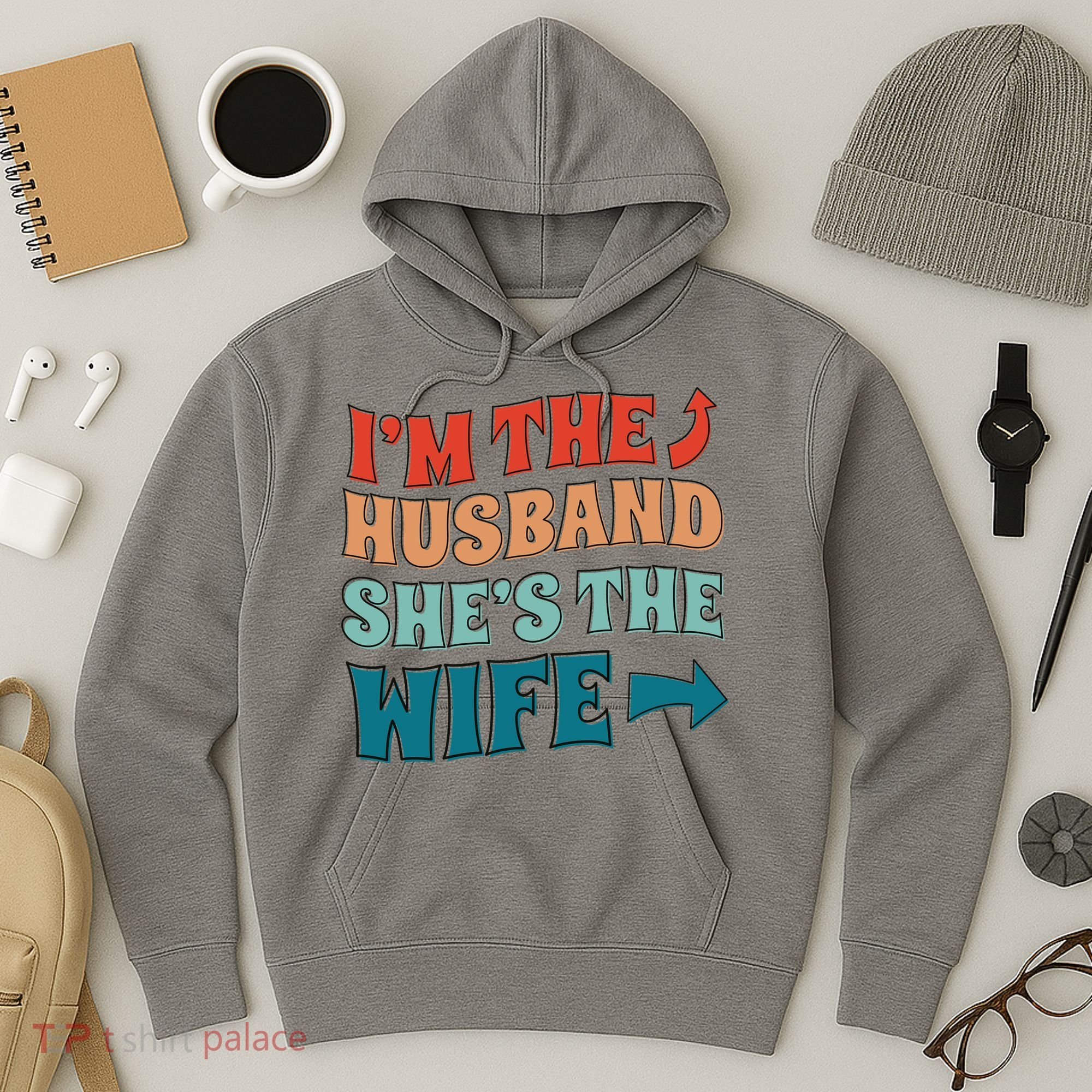 I'm The Husband She's The Wife Funny Hoodie