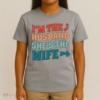 I'm The Husband She's The Wife Funny T-Shirt thumb 4