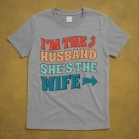 I'm The Husband She's The Wife Funny T-Shirt thumb 5