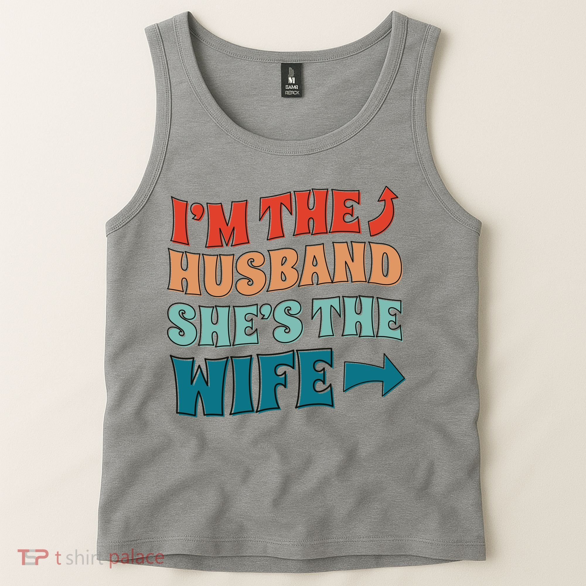 I'm The Husband She's The Wife Funny Tank Top