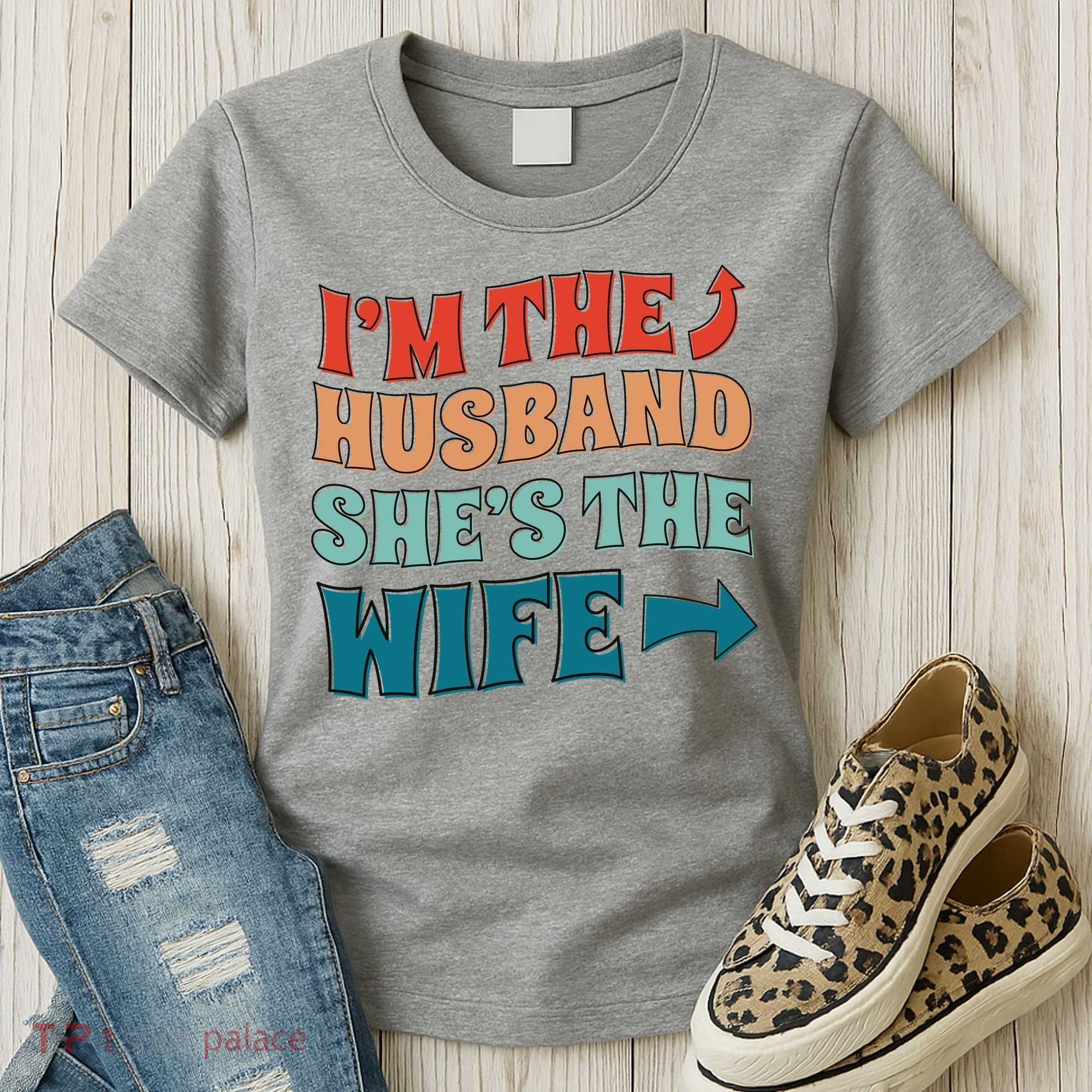 I'm The Husband She's The Wife Funny Women's T-Shirt
