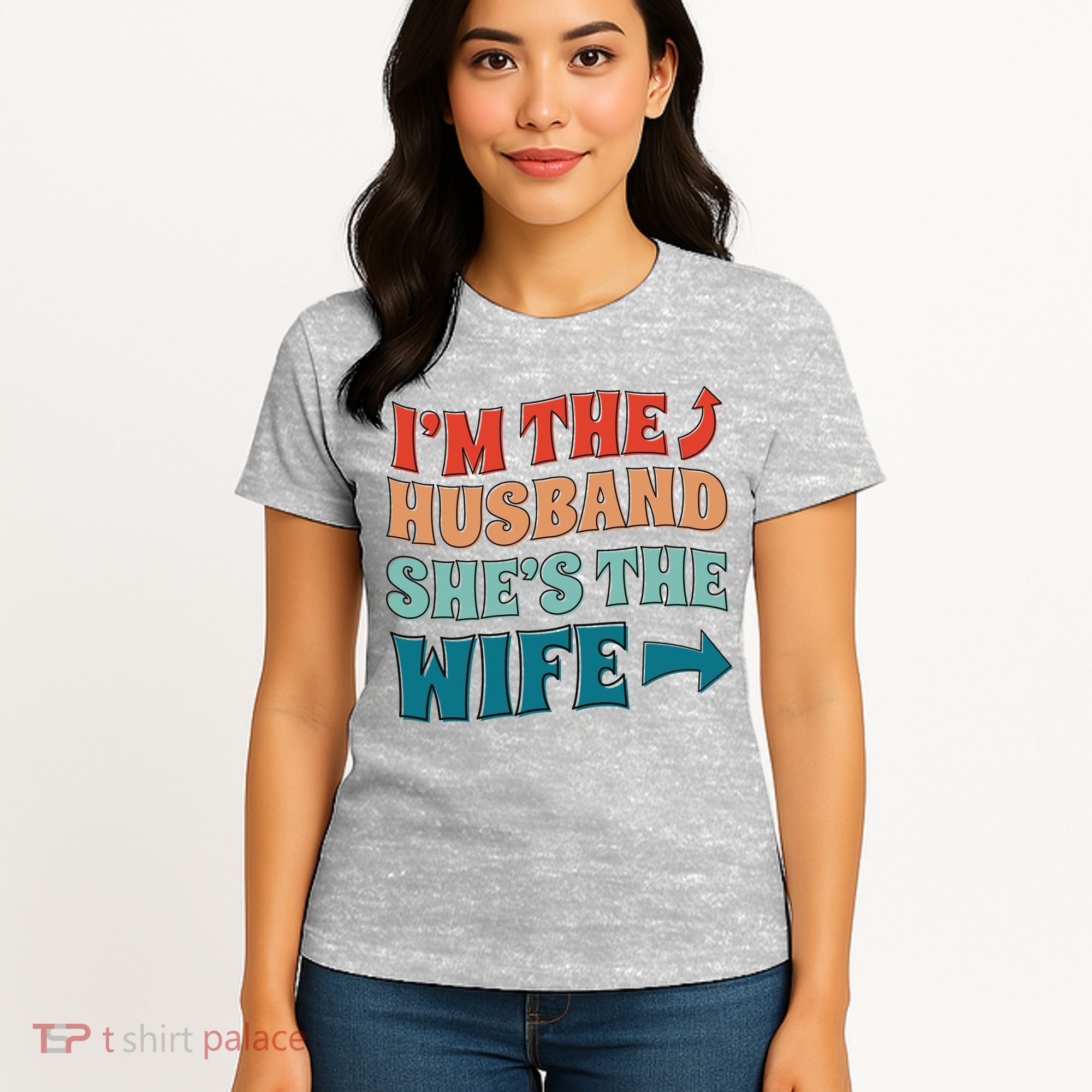 I'm The Husband She's The Wife Funny Women's T-Shirt