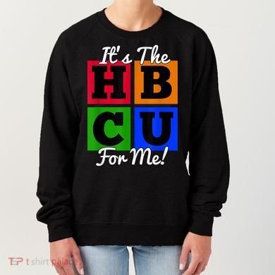 It's The HBCU For Me Apparel Women's Sweatshirt