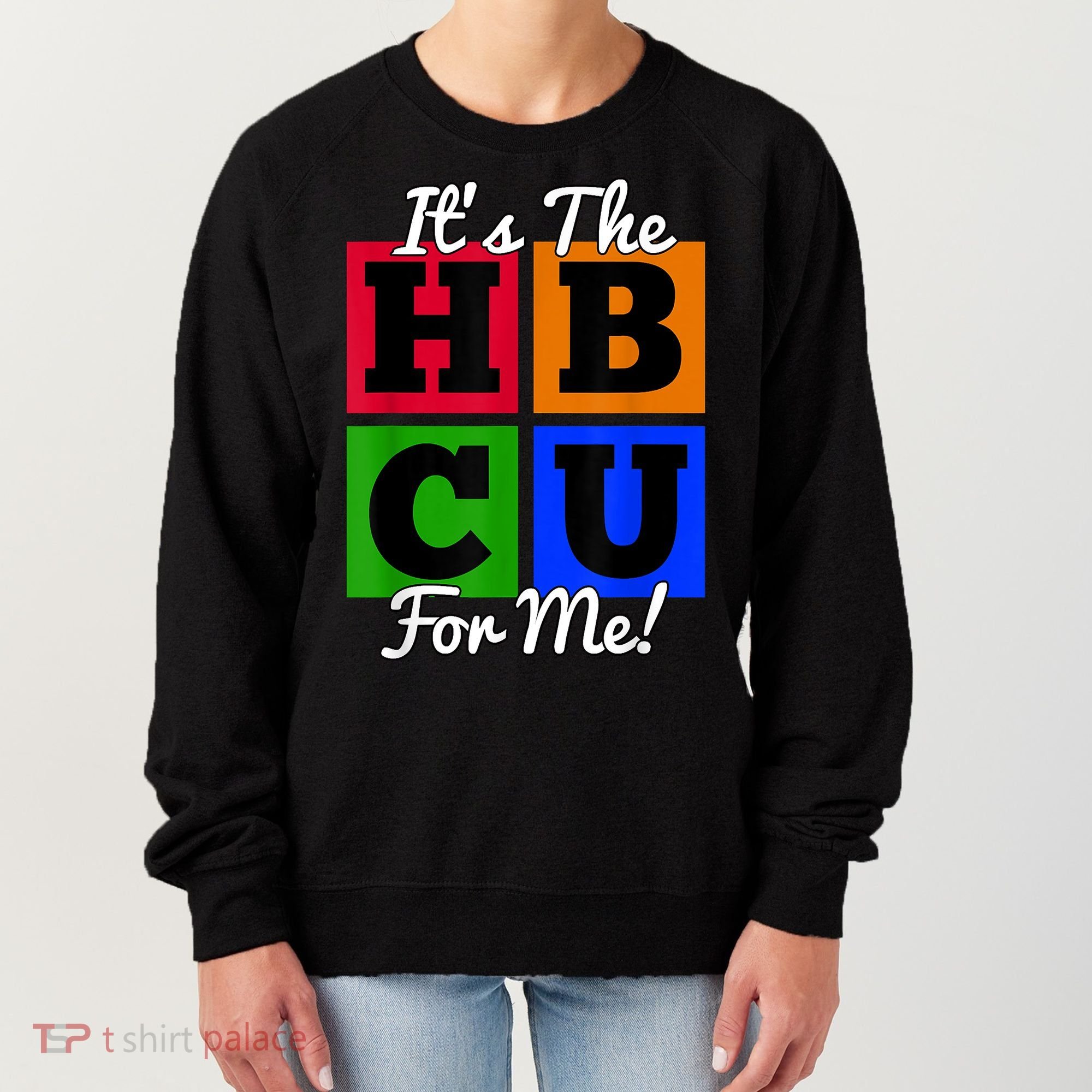 It's The HBCU For Me Apparel Women's Sweatshirt