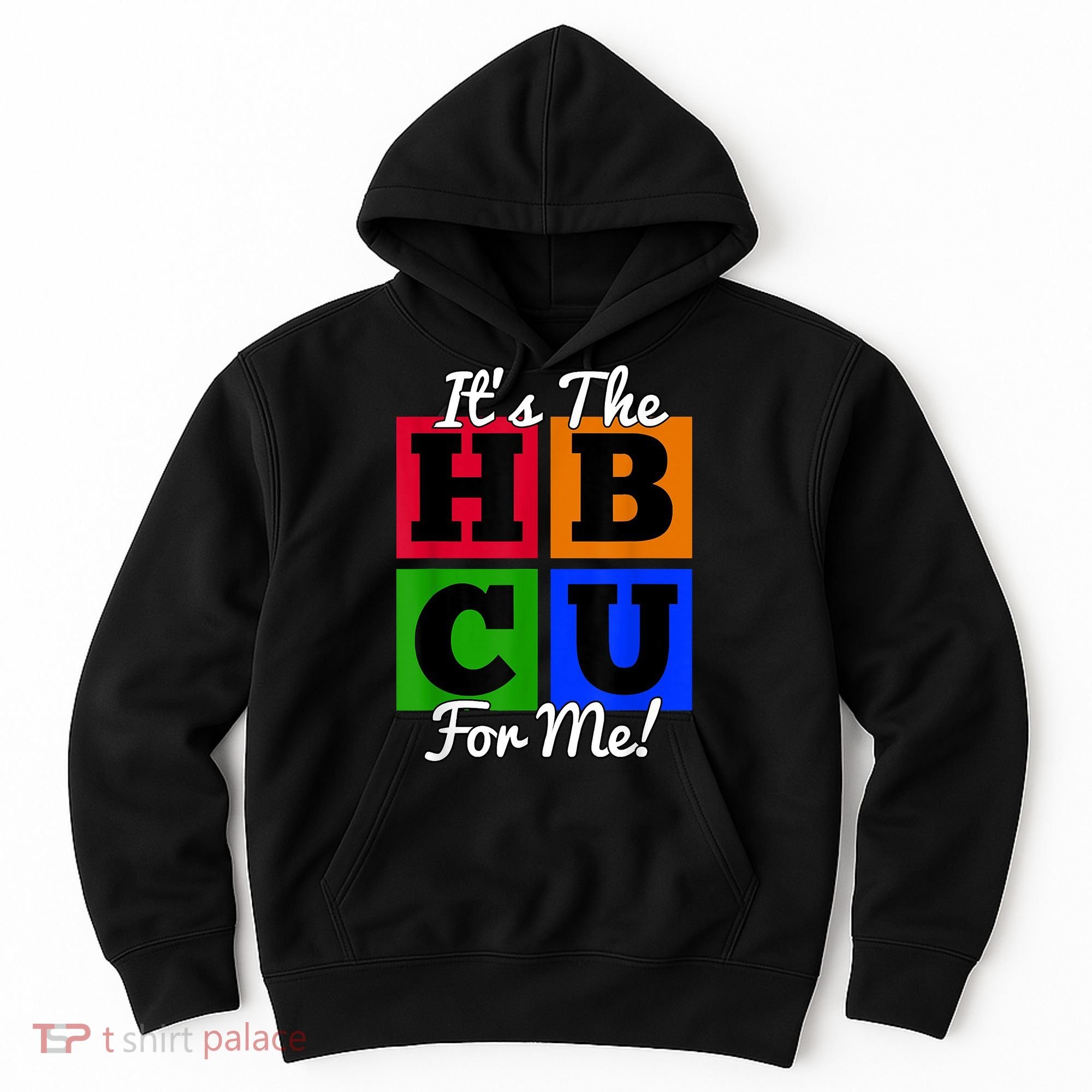 It's The HBCU For Me Apparel Hoodie